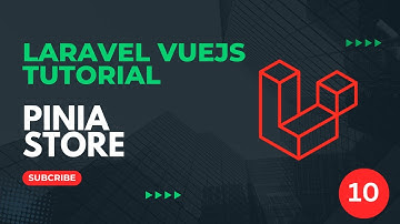 10 Create Pinia Store - Laravel VueJS Tutorial 2025
