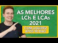 As MELHORES LCIs e LCAs de 2021 (com liquidez após 90 dias)!