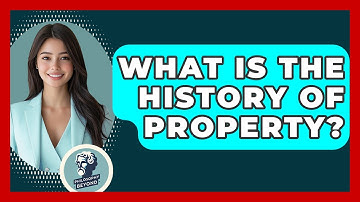What Is The History Of Property? - Philosophy Beyond