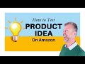 How To Test A Product Idea On Amazon