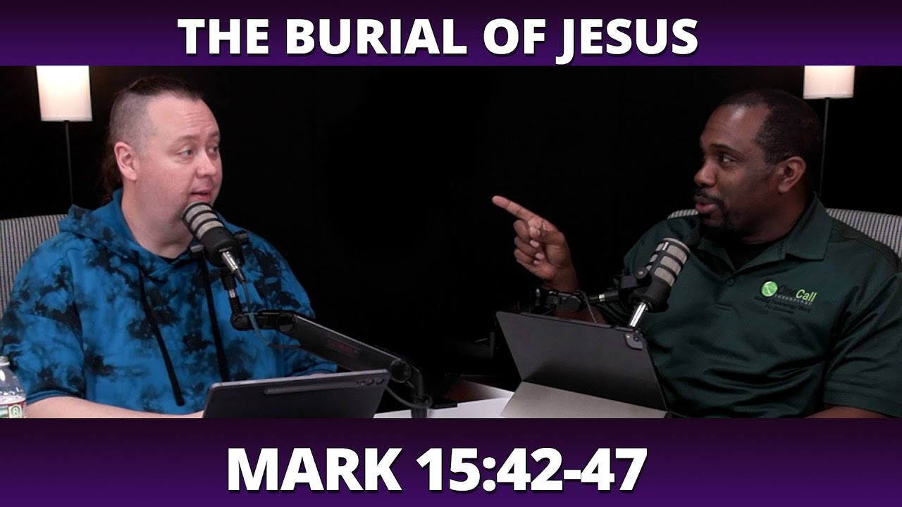 The Courage to Bury Jesus (Mark 15:42-47) - YouTube