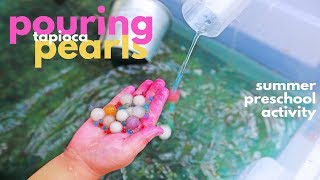 Summer Preschool Activity: Pouring Tapioca Pearls