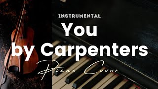 You by Carpenters - Instrumental - piano cover