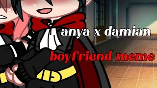 {boyfriend meme} damian x anya (spy x family) 𝒑𝒂𝒓𝒕 1 screenshot 5
