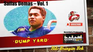 Sailas Demas - Vol. 1 'Dump Yard' 🔥🍻🍻 (Hitz Bringim Bek)©quakespro_2024