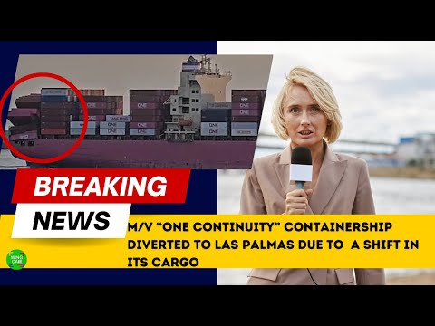 ONE CONTINUITY: Arrival in Las Palmas with Cargo Shift! CONTAINER MAYHEM After High Seas STORM!
