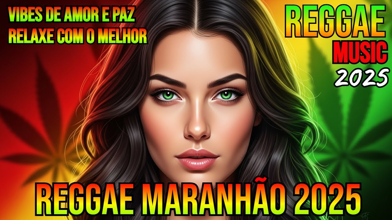 💚 Reggae Music Maranhão 2025 ♫ Reggae International Remix ♫ Vibes for Relax, Love & Peace