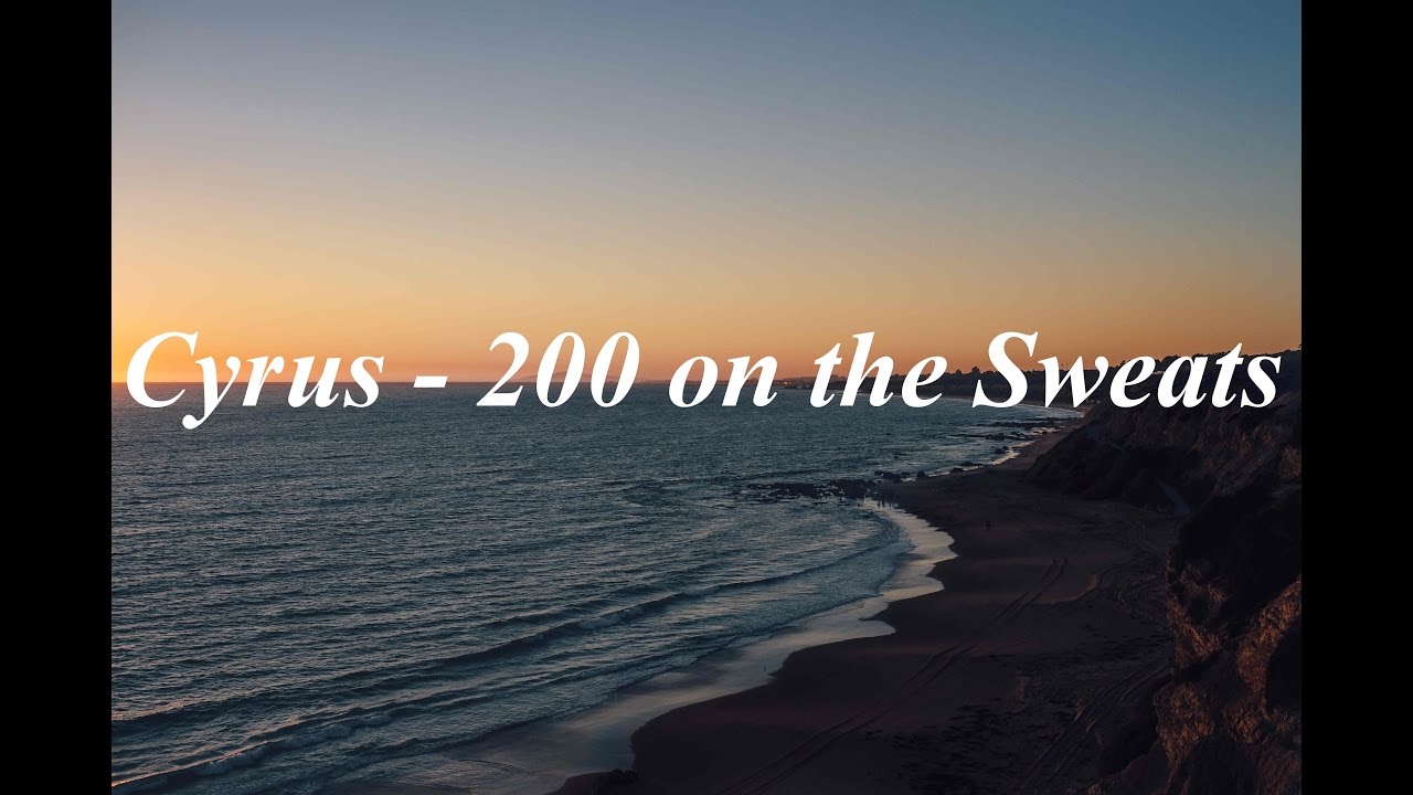 Cyrus - 200 on the Sweats Lyrics