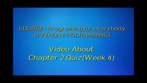 Coursera answers|python for everybody|100% grade|Chapter-2 Quiz(Week-4) answers