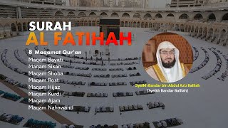 MUROTTAL MERDU SURAH AL FATIHAH 8 MAQOMAT || SYEIKH BANDAR BALEELA