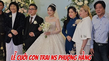 NSUT Vũ Luân,  Minh Vương, Trọng Hữu và hàng trăm nghệ sỹ đến dự lễ cưới con trai NSUT Phượng Hằng