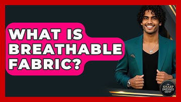 What Is Breathable Fabric? - The Sharp Dressed Gent