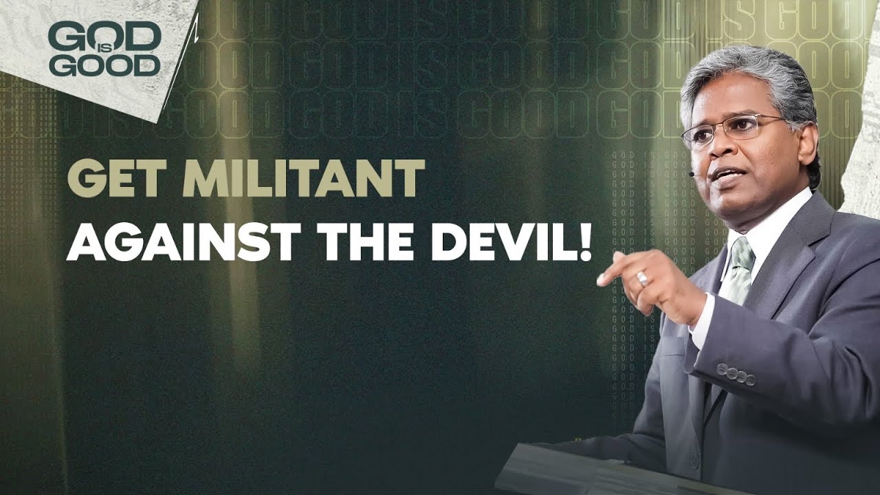 223 - Get Militant Against the Devil! | God is Good