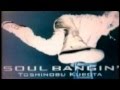 Toshinobu Kubota/ Soul Bangin'  BACCHUS Remix