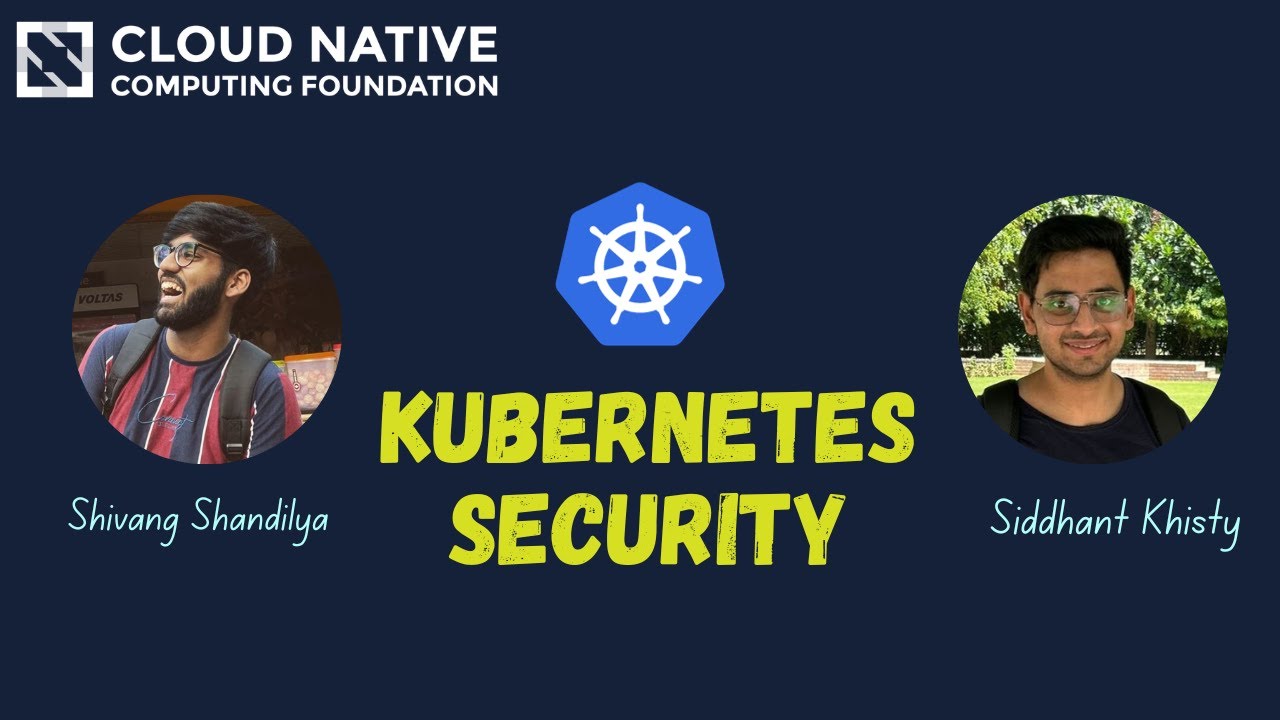 Deep Diving with K8s SECURITY ft. Siddhant Khisty - YouTube