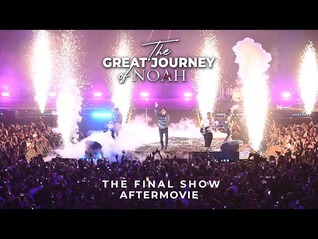 The Great Journey of NOAH The Final Show - Aftermovie class=