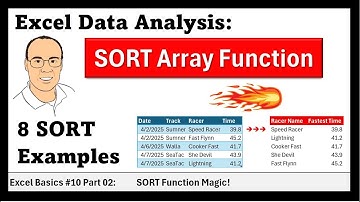 MS 365 Excel Basics #10 Part 02: SORT Array Function  &  the Many Varied Tasks It Can Achieve!