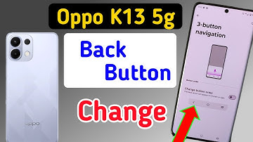 Oppo k13 5g back button setting/Oppo k13 5g back button change/Oppo k13 navigation gesture setting