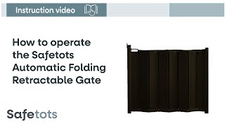 How to operate the Safetots Automatic Folding Retractable gate | Safetots