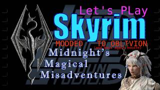 Skyrim: Midnight's Magical Misadventures #002 (Modded to Oblivion and Back Again Encore) [20260415]