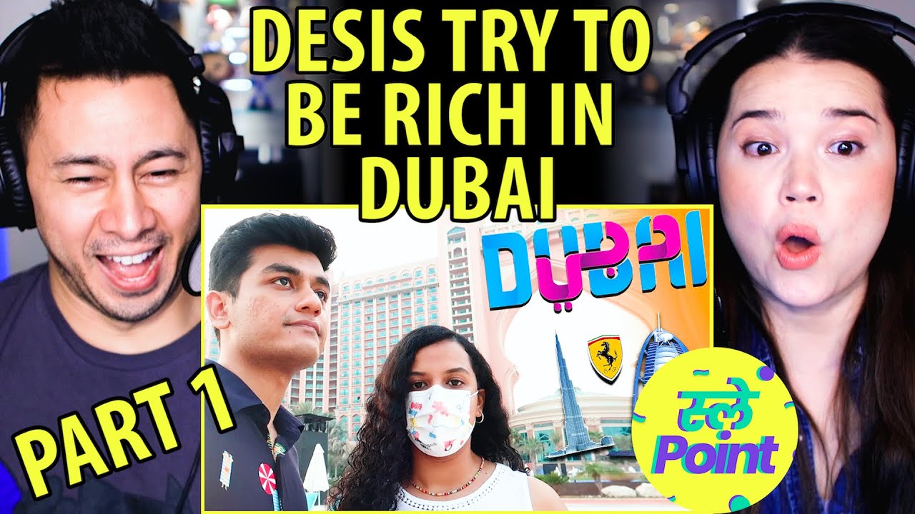SLAYY POINT | Desis Try To Be Rich In Dubai (Part 1) | Reaction!