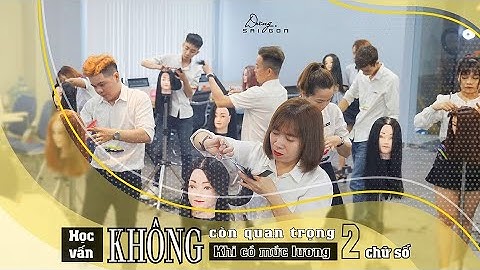 HỌC NGHỀ TÓC VÀ TRỞ THÀNH GIÁM ĐỐC TRIỆU ĐÔ - DŨNG SÀI GÒN