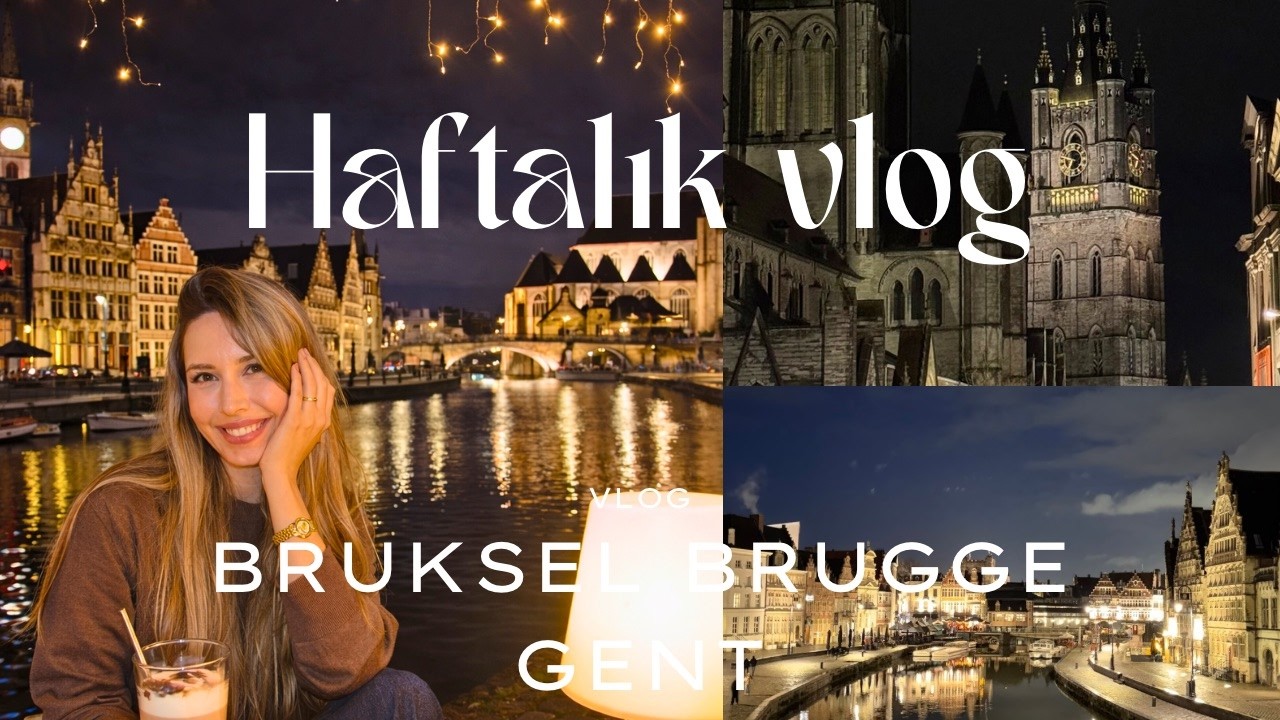 Haftalık Vlog| Annemi Türkiye’ye Yolculadım 😭 Brugge ve Gent Turu Yaptık!