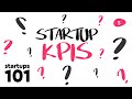 Startup Questions: Starting a Business, Startup KPIs and Product development