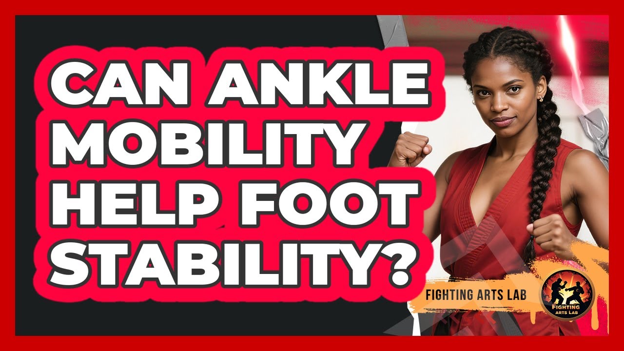 Can Ankle Mobility Help Foot Stability?