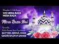 Wo mera raza mera raza hai mera raza hai   sayyed abdul wasi razavi sahab