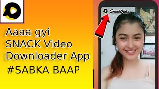 Aaa gya Snack Downloader | Snack Video Downloader | No Watermark