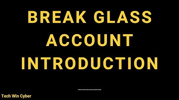Module 2.1 – Breakglass Account - Introduction - Delinea Course - Tech Win Cyber