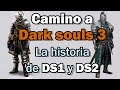 Camino a Dark souls 3 ♦ Entender la historia de DS 1 y 2 (Bitiel Aventura)