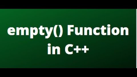 empty() function in C++ | How to use empty() function in Programs