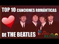 Las 10 Canciones Más Románticas de THE BEATLES | Radio-Beatle