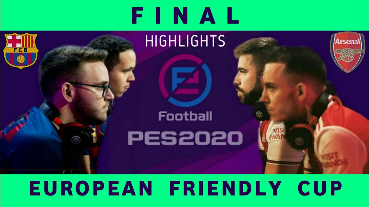 Highlights : Final European Friendly Cup PES 2020  