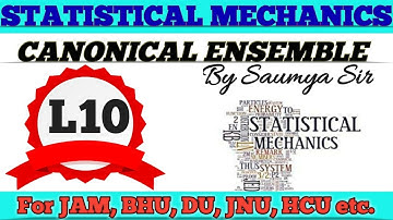 Canonical ensemble // statistical mechanics for all M. Sc Entrance IITJAM,BHU,CUCET,CPET,HCU,DU&JNU