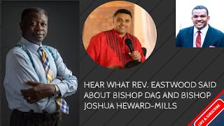 MUST WATCH: HEAR WHAT REV. EASTWOOD ANABA SAID ABOUT BISHOP DAG AND BISHOP JOSHUA HEWARD-MILLS