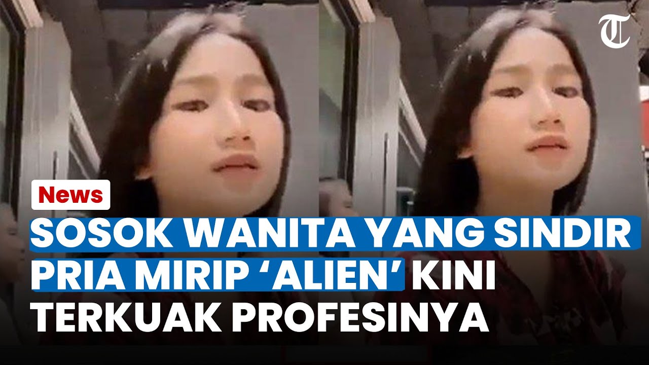 SOSOK WANITA yang Sindir Pria Mirip Alien Berujung Dipukul dan Diludahi, Netizen Singgung Hal Ini