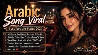Arabic Song Viral  Best Arabic Songs 2026 - Albi Nadak, Asjal Ruwhi, Badu Alif, Bi Saraha screenshot 2