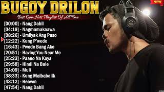 Bugoy Drilon Greatest Hits OPM Songs Collection ~ Top Hits Music Playlist Ever