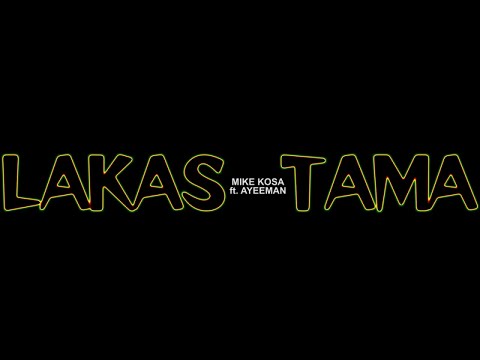 Mike Kosa - Lakas Tama feat. Ayeeman (Official Music Video)