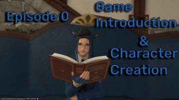 FFXIV Beginner Guide - Episode 0: Game introduction & Character creation