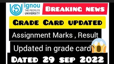 IGNOU Grade Card Updated || Dated 29 September || Assignment Marks and Result Updated