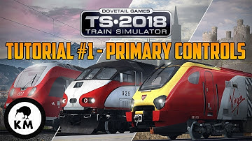 TRAIN SIMULATOR 2018 TUTORIAL PART 1 | Primary Controls - Diesel, DMU, Electric and Steam