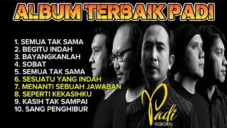 FULL ALBUM TERBAIK PADI BAND || SEMUA TAK SAMA || BEGITU INDAH