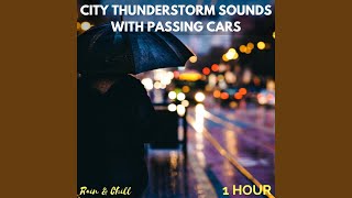 Download Lagu City Thunderstorm Sounds with Passing Cars: One Hour