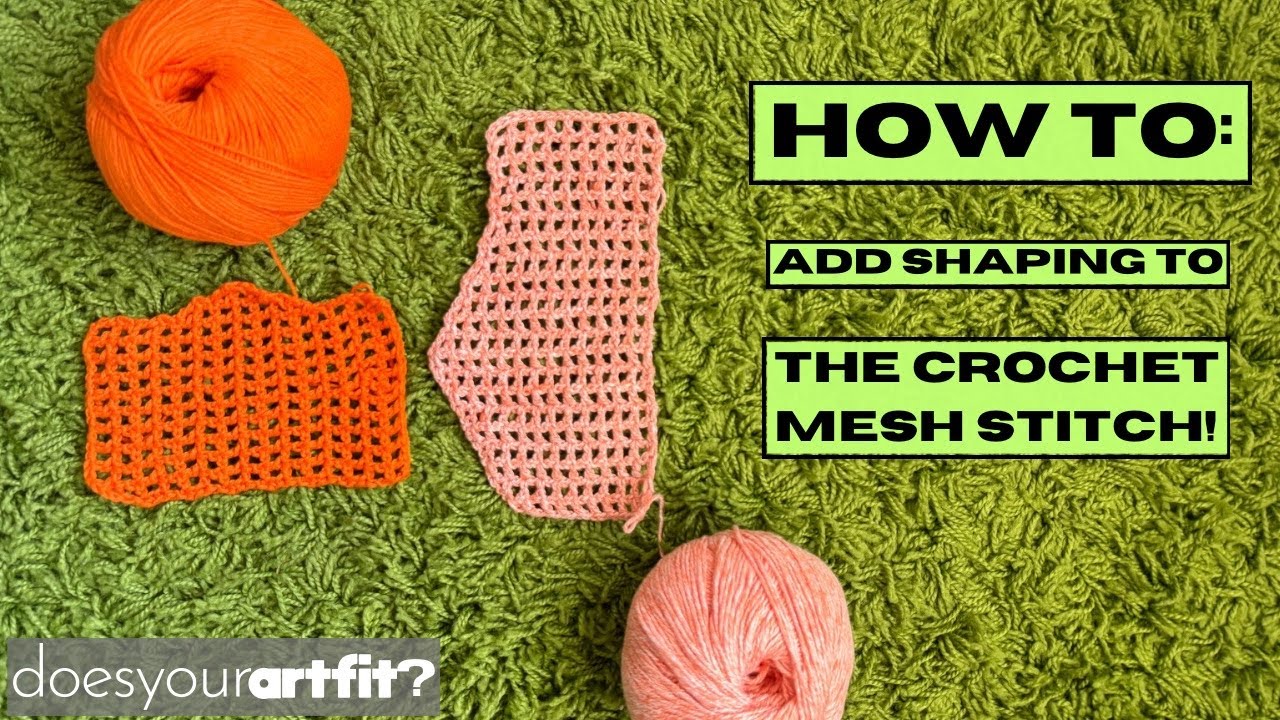 Crochet Mesh Stitch with Shaping | How to Make Your Art FIT! - YouTube