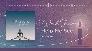 [Advent Week 4] Bartimaeus cried out to Jesus, “I want to see!”