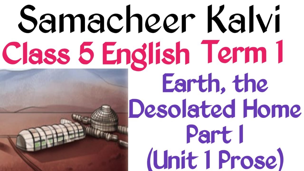 Earth The Desolated Home Part I 5th Unit 1 Prose Term 1 English Samacheer Kalvi Youtube
